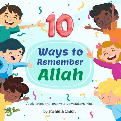 10 Ways to Remember Allah — Children's Dhikr Book