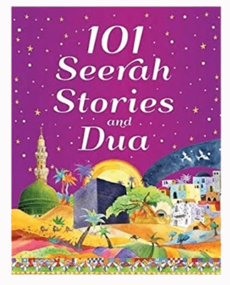 101 Seerah Stories and Dua - Children Islamic book - Seerah stories for kids - Prophet Muhammad stories for children - Islamic bedtime stories - Muslim story book with duas