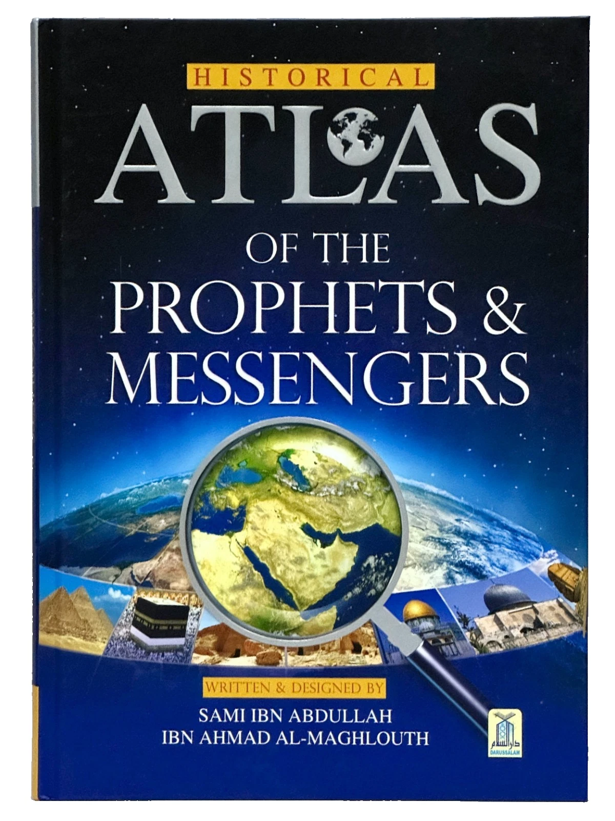 Historical Atlas of the Prophets & Messengers \| Darussalam \| Full Colour A4 Hardcover - Islamic history book - Prophets atlas - Quranic reference book - Islamic educational book - Islamic studies atlas