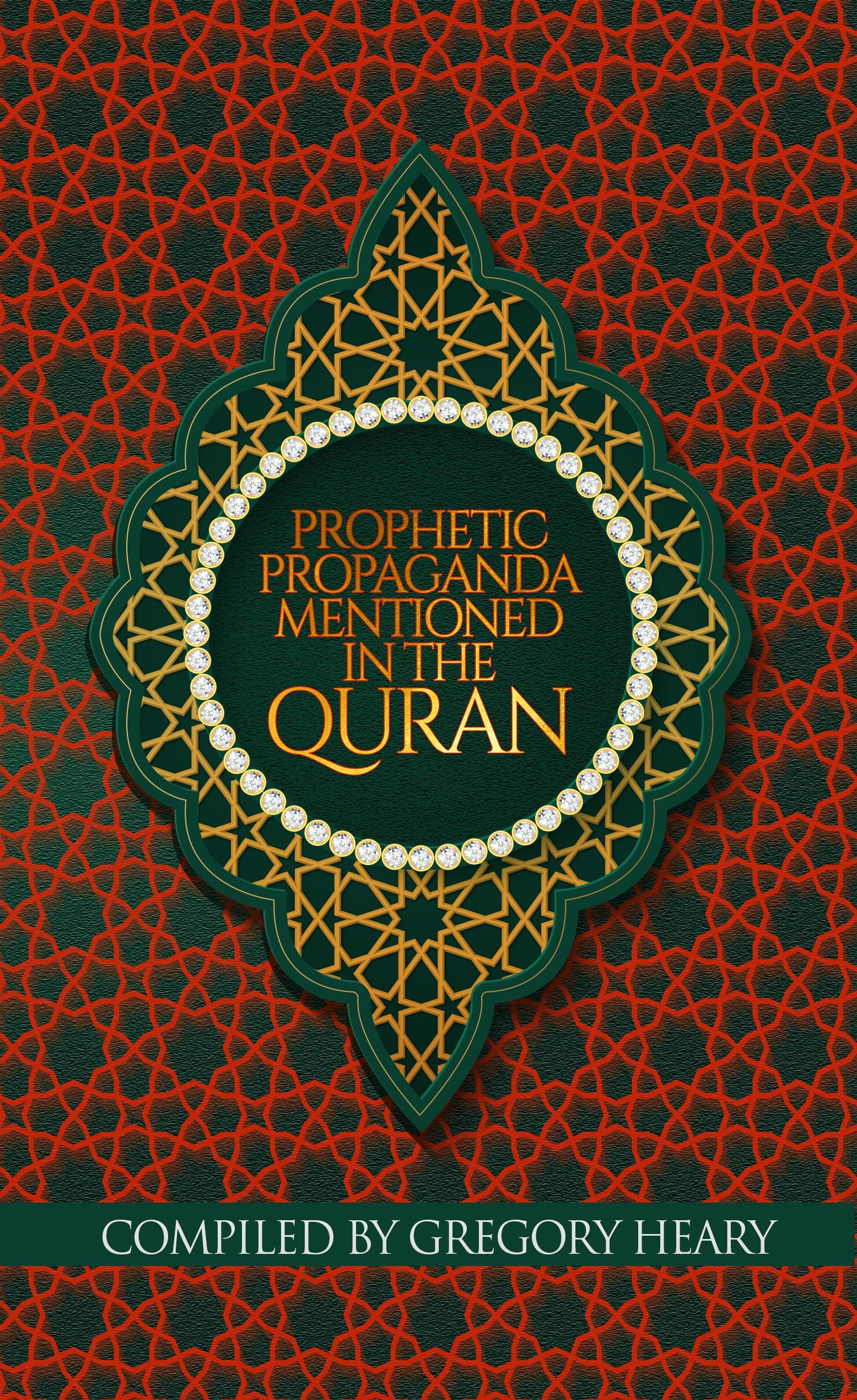 Prophetic Propaganda mentioned in the Quran by Gregory Heary - Prophets Messages - eBook