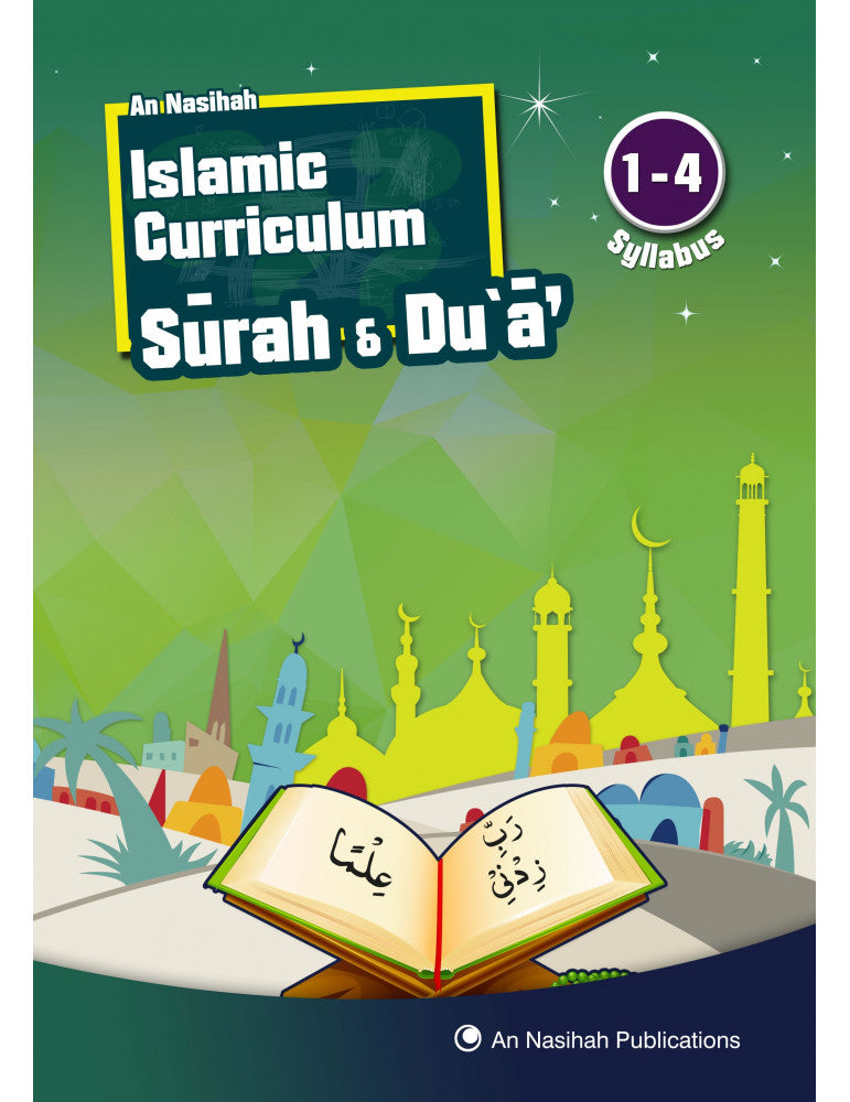 An Nasihah Islamic Curriculum Surah & Du'a 1-4 - Child-friendly Islamic textbook - Islamic coursebook with stories - Fiqh and Seerah for children - Islamic manners and etiquettes - Islamic workbook with activities