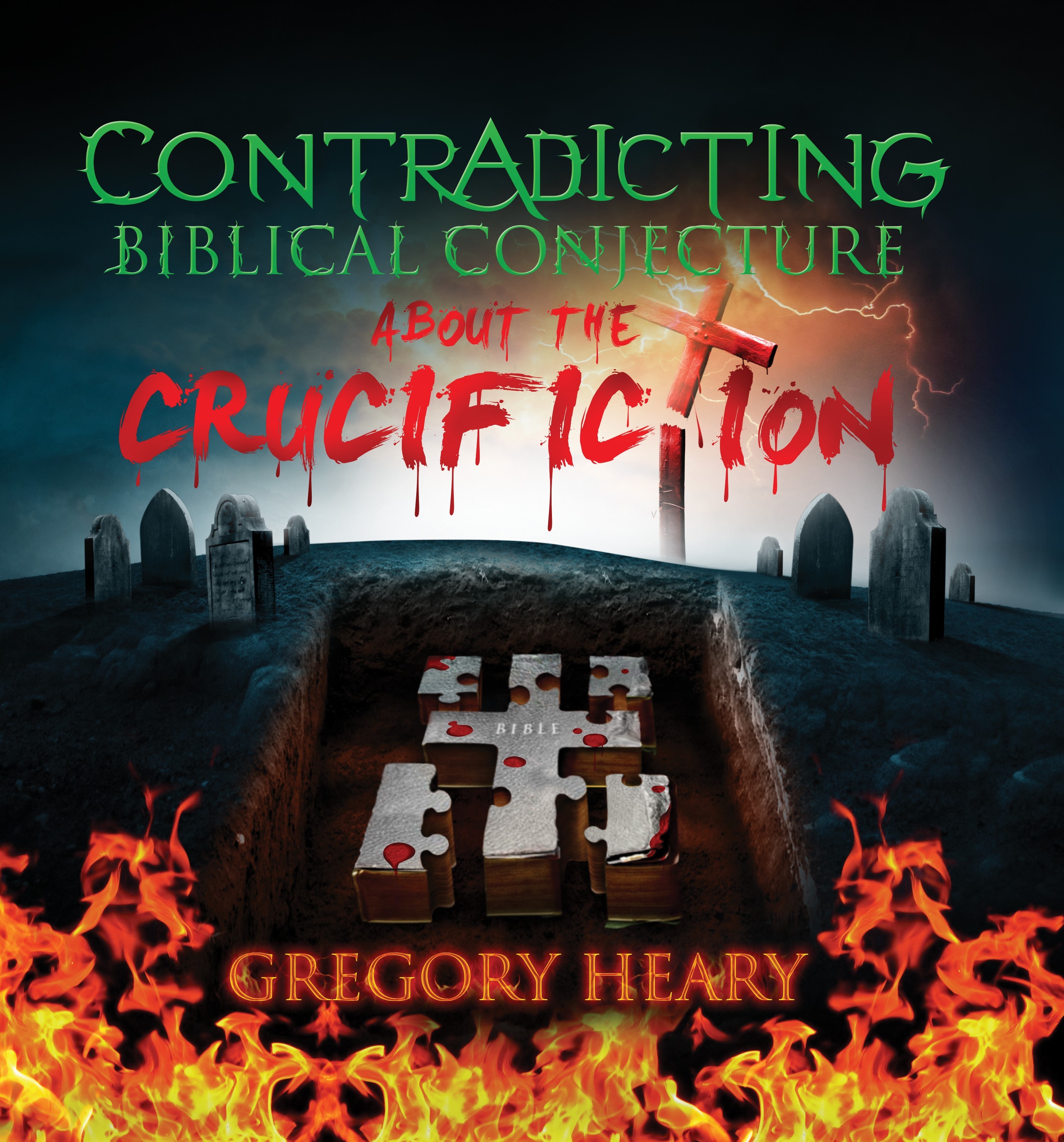 Contradicting Biblical Conjecture about the Crucifiction eBook by Gregory Heary - Islamic Studies - Uncovering Biblical Truths - Downloadable